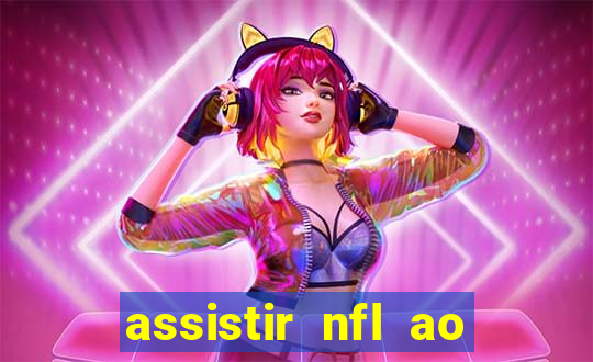 assistir nfl ao vivo gratis